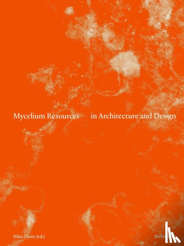  - Mycelium Resources in Architecture and Design