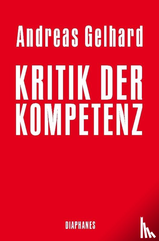 Gelhard, Andreas - Kritik der Kompetenz
