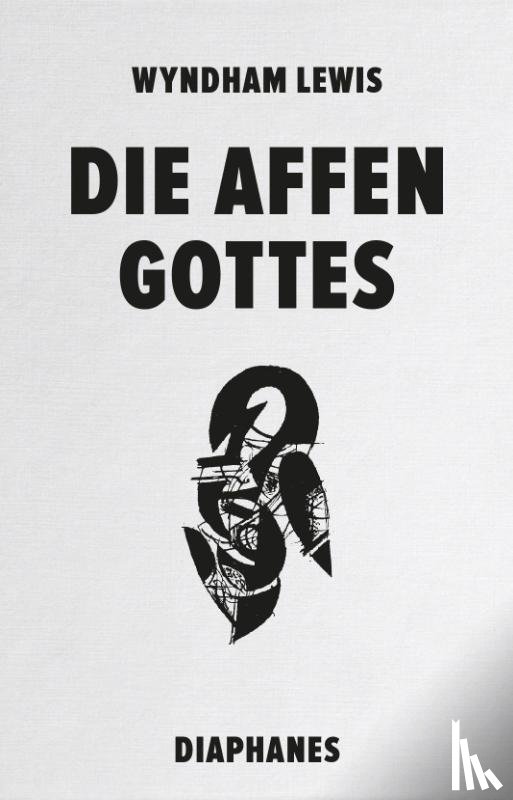 Lewis, Wyndham - Die Affen Gottes