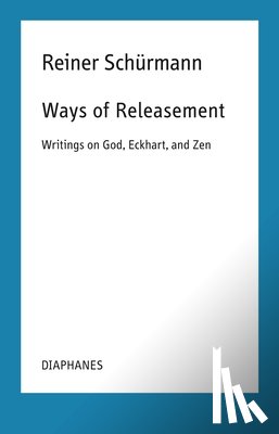 Schurmann, Reiner - Ways of Releasement