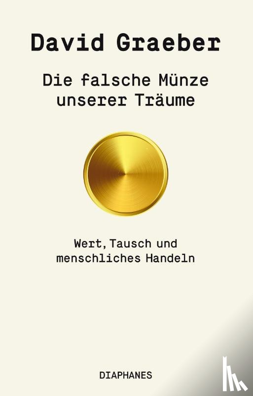 Graeber, David - Die falsche Münze unserer Träume