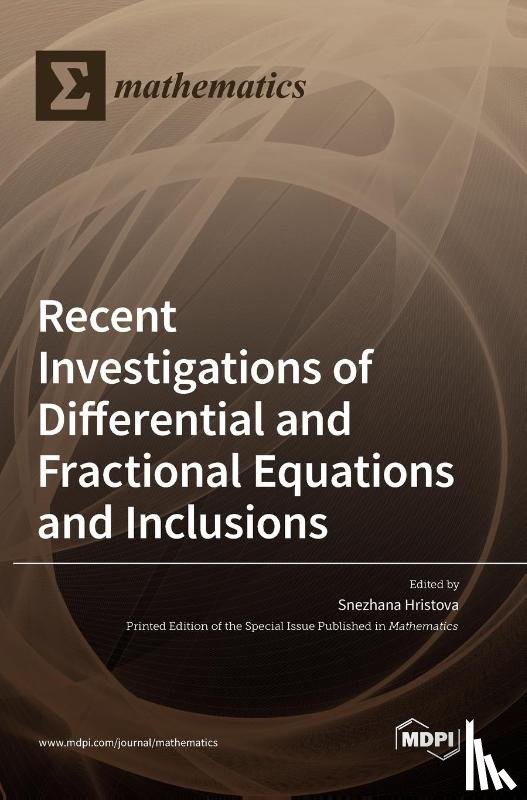 HRISTOVA, SNEZHANA - Recent Investigations of Differential and Fractional Equations and Inclusions