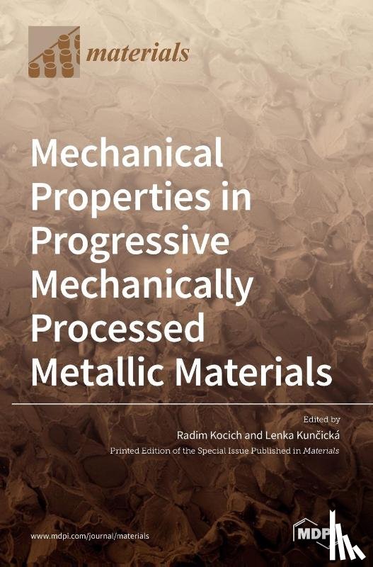 KOCICH, RADIM - Mechanical Properties in Progressive Mechanically Processed Metallic Materials
