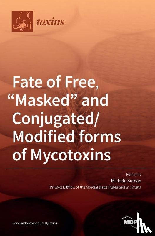SUMAN, MICHELE - Fate of Free, Masked and Conjugated/Modified forms of Mycotoxins