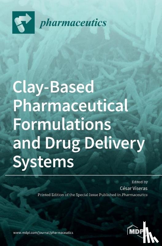 Viseras - Clay-Based Pharmaceutical Formulations and Drug Delivery Systems