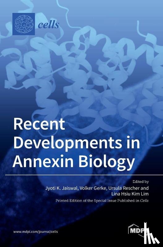 Jaiswal, Jyoti K. - Recent Developments in Annexin Biology
