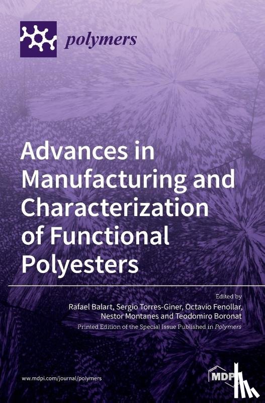 Balart, Rafael - Advances in Manufacturing and Characterization of Functional Polyesters