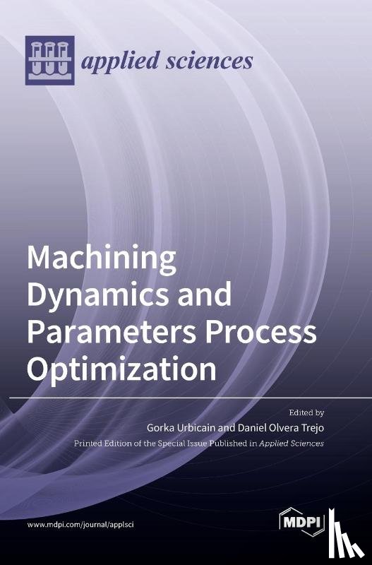 Urbicain, Gorka Urbicain - Machining Dynamics and Parameters Process Optimization