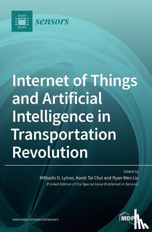 Lytras, Miltiadis D. - Internet of Things and Artificial Intelligence in Transportation Revolution
