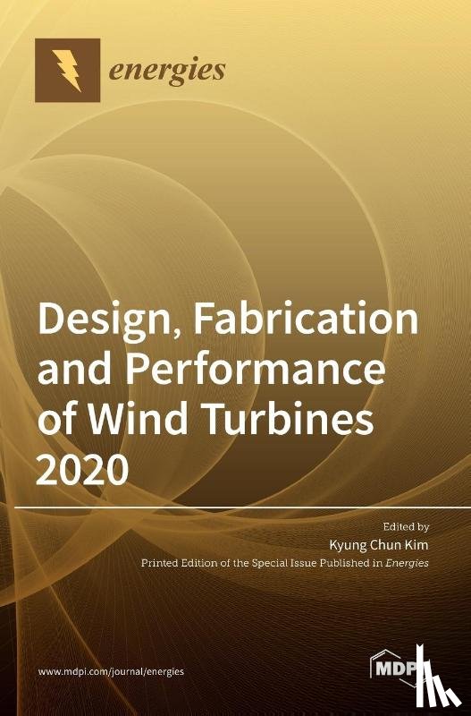 Kim, Kyung Chun - Design, Fabrication and Performance of Wind Turbines 2020