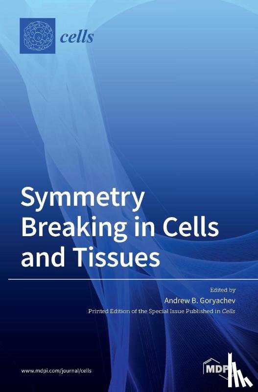 GORYACHEV, ANDREW - Symmetry Breaking in Cells and Tissues