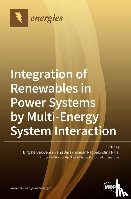 Bak-Jensen, Birgitte - Integration of Renewables in Power Systems by Multi-Energy System Interaction
