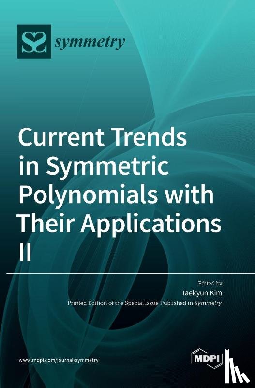 Kim, Taekyun - Current Trends in Symmetric Polynomials with Their Applications Ⅱ