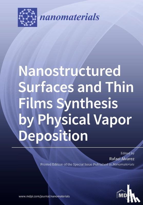 ALVAREZ, RAFAEL - Nanostructured Surfaces and Thin Films Synthesis by Physical Vapor Deposition