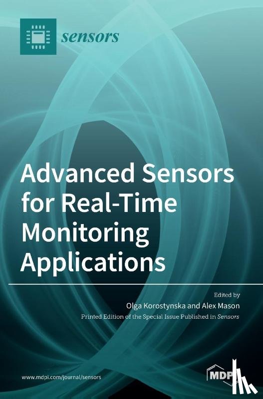 Korostynska, Olga - Advanced Sensors for Real-Time Monitoring Applications