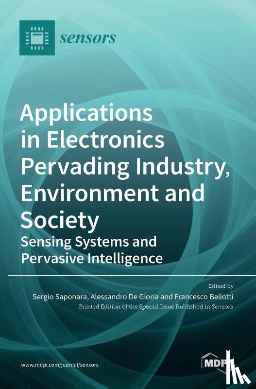 Saponara, Sergio - Applications in Electronics Pervading Industry, Environment and Society