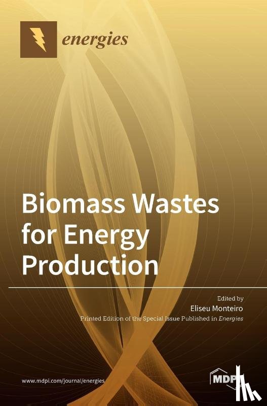 Monteiro, Eliseu - Biomass Wastes for Energy Production