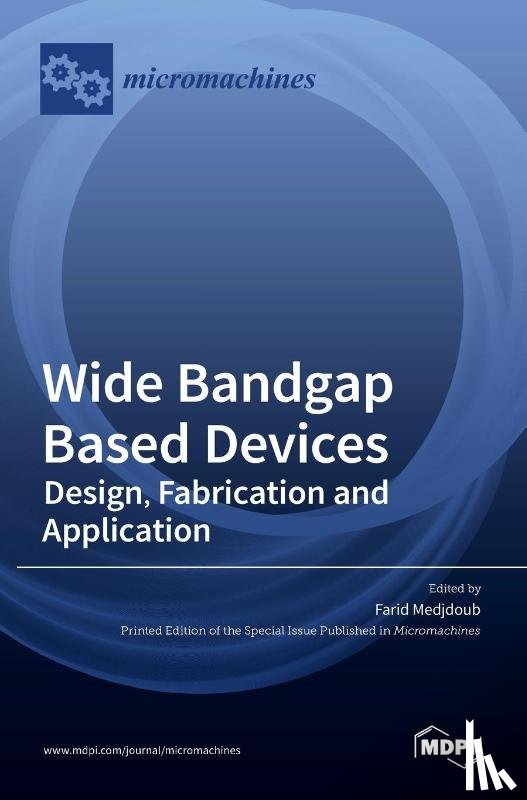 MEDJDOUB, FARID - Wide Bandgap Based Devices