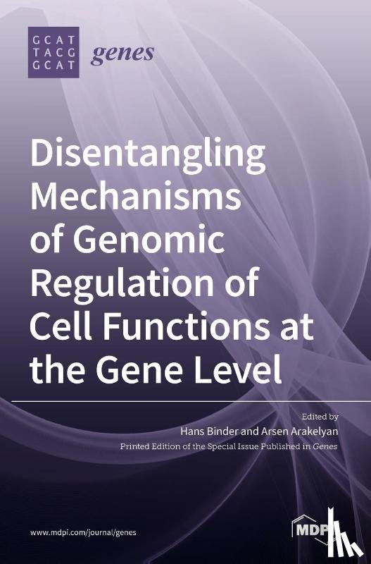 Binder, Hans - Disentangling Mechanisms of Genomic Regulation of Cell Functions at the Gene Level