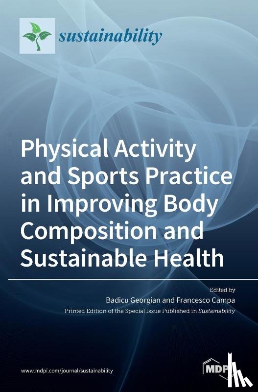 Georgian, Badicu - Physical Activity and Sports Practice in Improving Body Composition and Sustainable Health