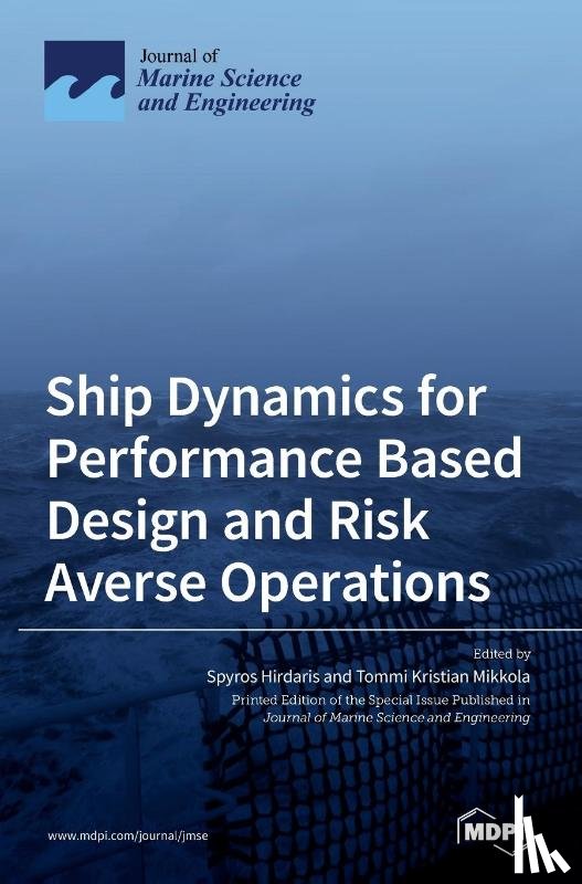 HIRDARIS, SPYROS - Ship Dynamics for Performance Based Design and Risk Averse Operations