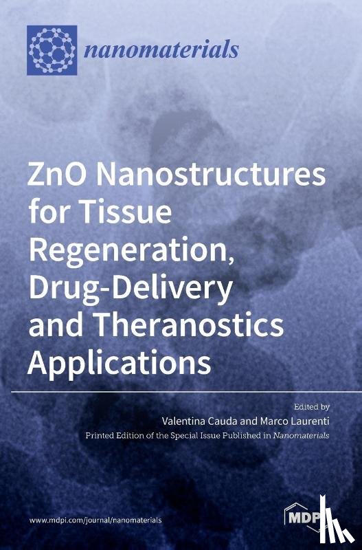 CAUDA, VALENTINA - ZnO Nanostructures for Tissue Regeneration, Drug-Delivery and Theranostics Applications