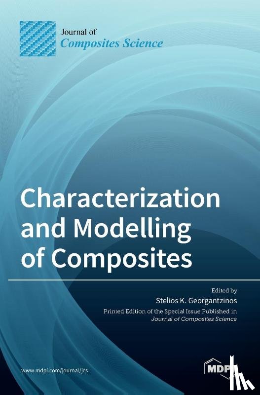 K. Georgantzinos, Stelios - Characterization and Modelling of Composites