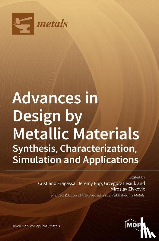 FRAGASSA, CRISTIANO - Advances in Design by Metallic Materials