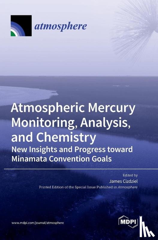 CIZDZIEL, JAMES - Atmospheric Mercury Monitoring, Analysis, and Chemistry