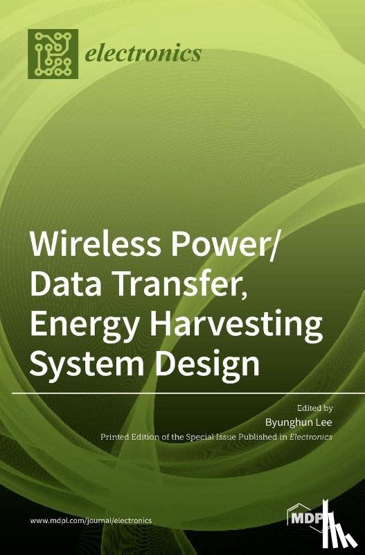 Lee, Byunghun - Wireless Power/Data Transfer, Energy Harvesting System Design