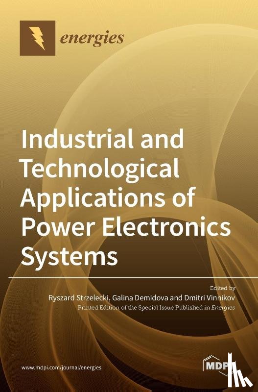 STRZELECKI, RYSZARD - Industrial and Technological Applications of Power Electronics Systems