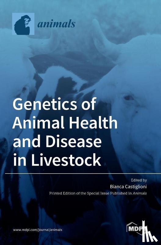 CASTIGLIONI, BIANCA - Genetics of Animal Health and Disease in Livestock