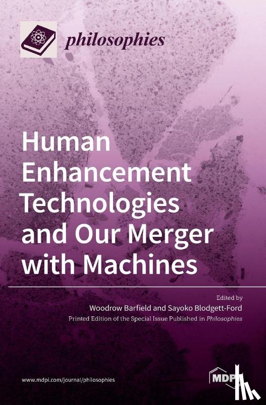 Barfield, Woodrow - Human Enhancement Technologies and Our Merger with Machines