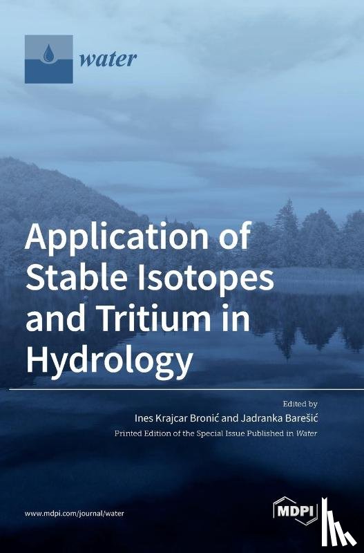 Krajcar Bronic, Ines - Application of Stable Isotopes and Tritium in Hydrology