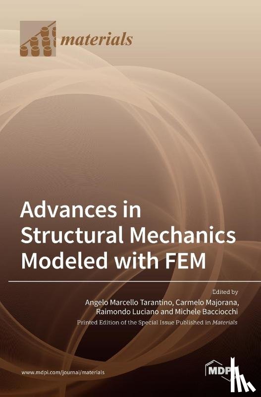 Tarantino, Angelo Marcello - Advances in Structural Mechanics Modeled with FEM