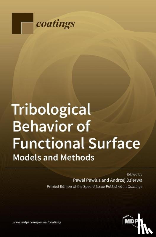Pawlus, Pawel - Tribological Behavior of Functional Surface