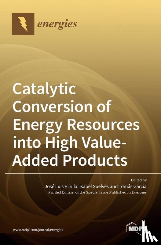 PINILLA, JOS - Catalytic Conversion of Energy Resources into High Value-Added Products