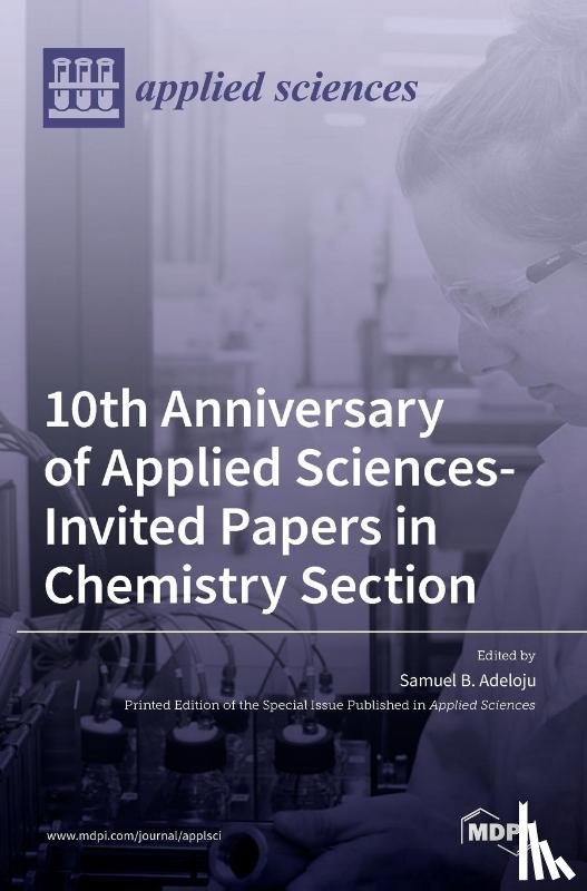 B. Adeloju, Samuel - 10th Anniversary of Applied Sciences-Invited Papers in Chemistry Section