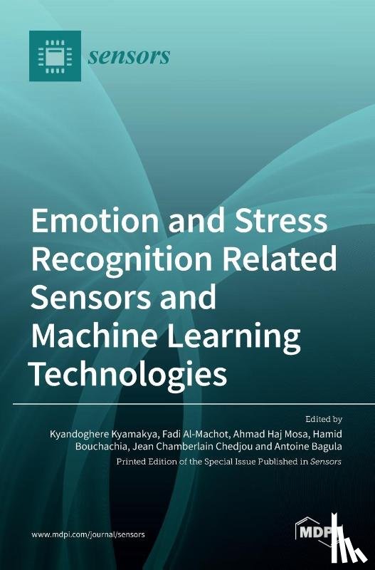 Kyamakya, Kyandoghere - Emotion and Stress Recognition Related Sensors and Machine Learning Technologies