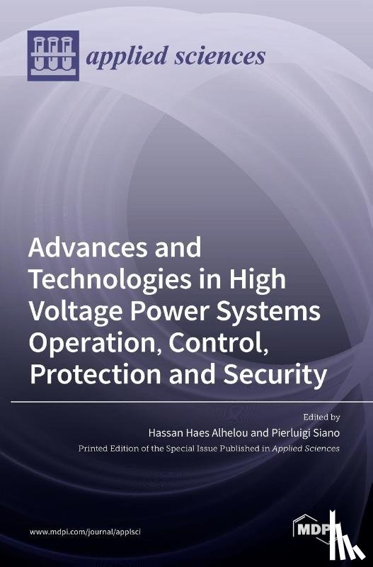 HAES ALHELOU, HASSA - Advances and Technologies in High Voltage Power Systems Operation, Control, Protection and Security