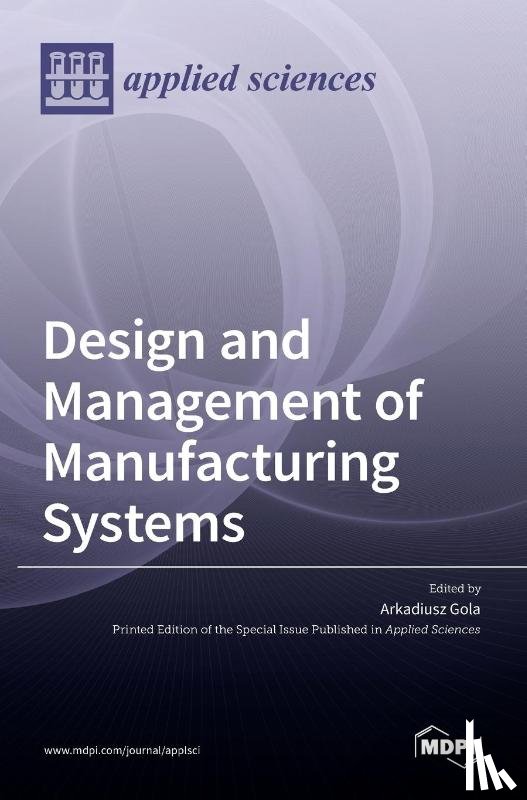 Gola, Arkadiusz - Design and Management of Manufacturing Systems