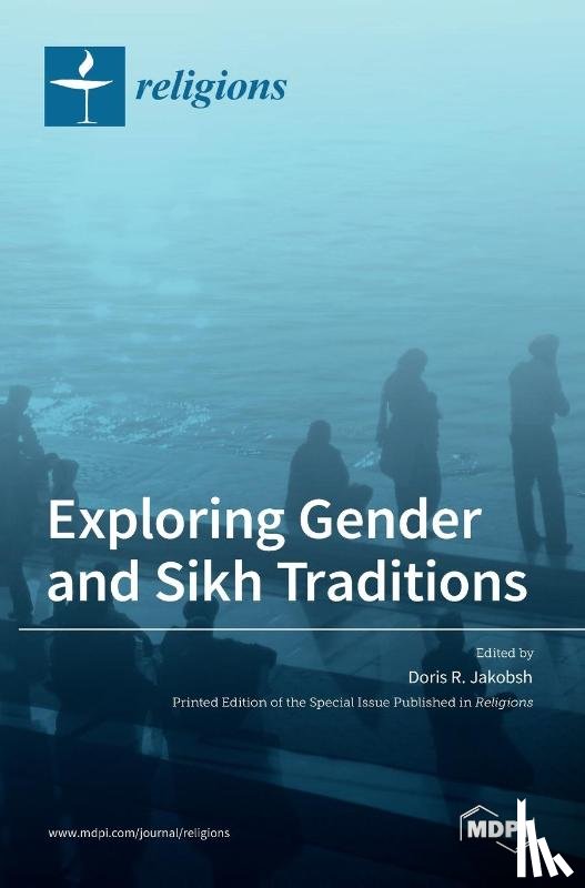 R. Jakobsh, Doris - Exploring Gender and Sikh Traditions