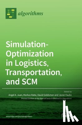 Juan, Angel a. - Simulation-Optimization in Logistics, Transportation, and SCM