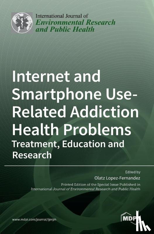Lopez-Fernandez, Olatz - Internet and Smartphone Use-Related Addiction Health Problems