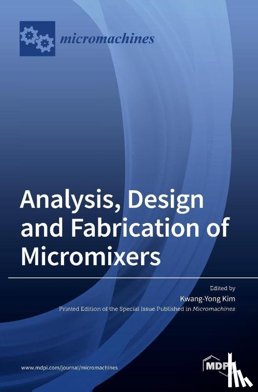 KIM, KWANG-YONG - Analysis, Design and Fabrication of Micromixers