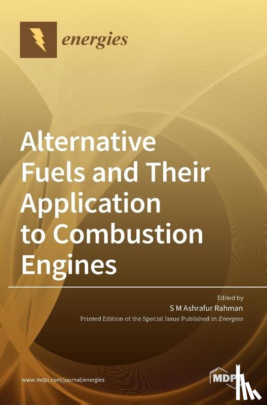 ASHRAFUR RAHMAN, S M - Alternative Fuels and Their Application to Combustion Engines