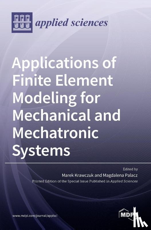 KRAWCZUK, MAREK - Applications of Finite Element Modeling for Mechanical and Mechatronic Systems