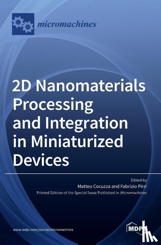 COCUZZA, MATTEO - 2D Nanomaterials Processing and Integration in Miniaturized Devices
