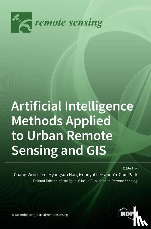 LEE, CHANG-WOOK - Artificial Intelligence Methods Applied to Urban Remote Sensing and GIS