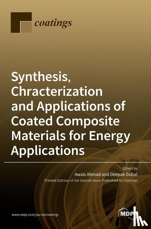  - Synthesis, Chracterization and Applications of Coated Composite Materials for Energy Applications